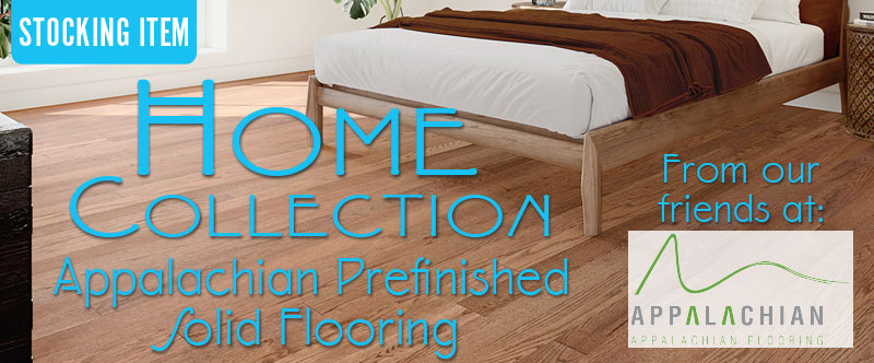 NEW Home Collection Appalachian Series Solid Prefinished Flooring.