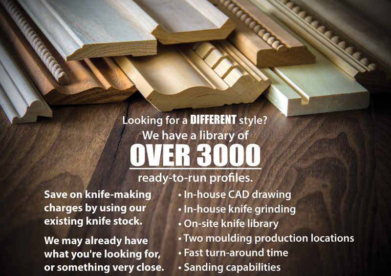 Looking for a different style?  We have a library of over 3000 ready-to-run profiles.  Custom moldings available too!