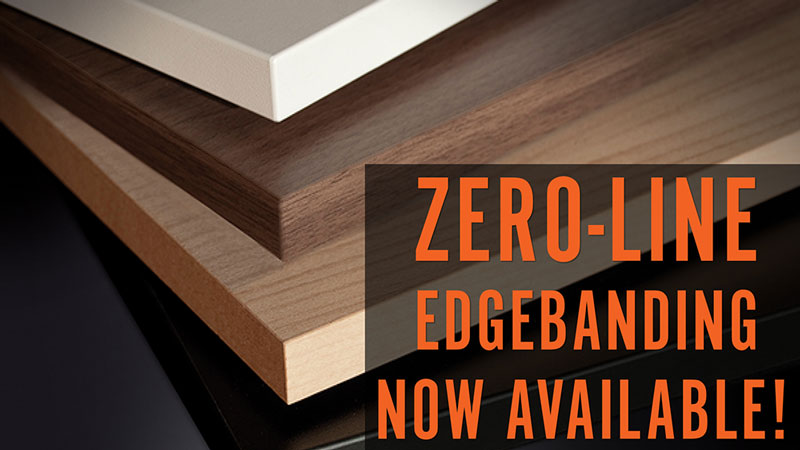 Zero Line Edge Banding Now Available!