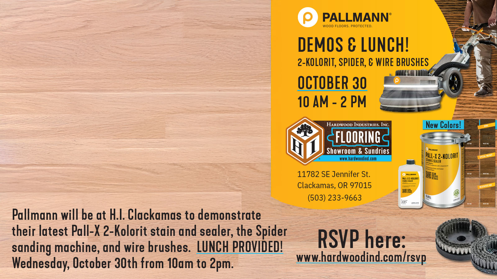 Pallmann will be at H.I. Clackamas to demonstrate their latest Pall-X 2-Kolorit stain and sealer, the Spider sanding machine, and wire brushes. Lunch provided! Wednesday, October 30th from 10am to 2pm.